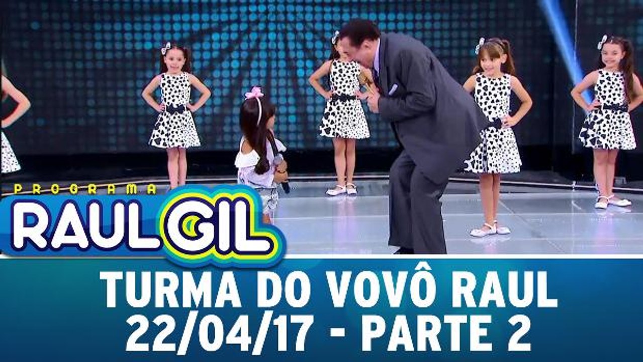 Turma do Vovô Raul - Parte 2 - 22.04.17 | Progr...