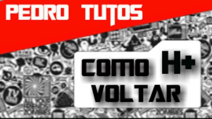 Como Deixar o H+ Sem Cair  Voltar H+ [2017]