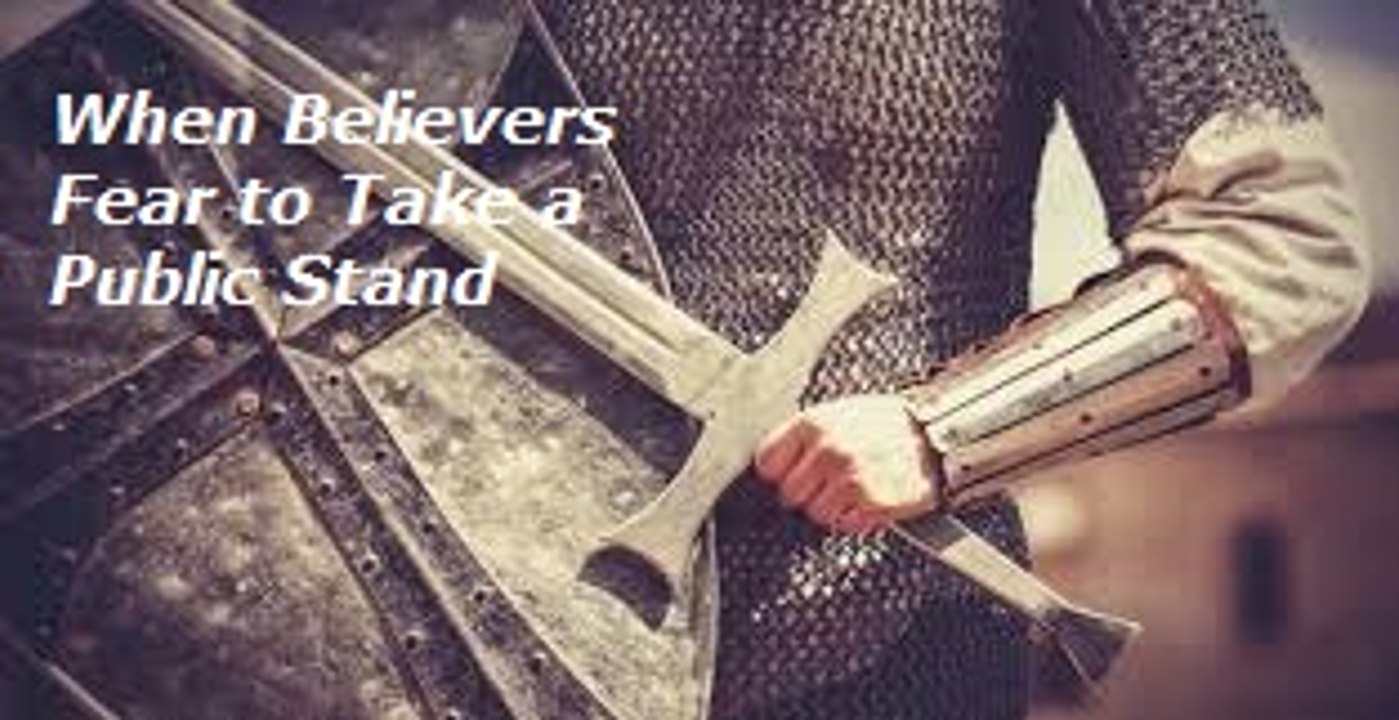 When Believers Fear to Take a Public Stand