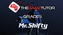 The Game Tutor Grades Mr Shifty