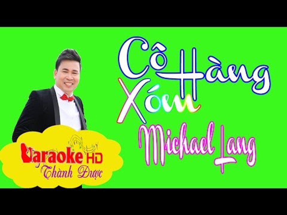 [ Karaoke ] Cô Hàng Xóm ( Beat Chuẩn ) - Michael Lang By Thành Được