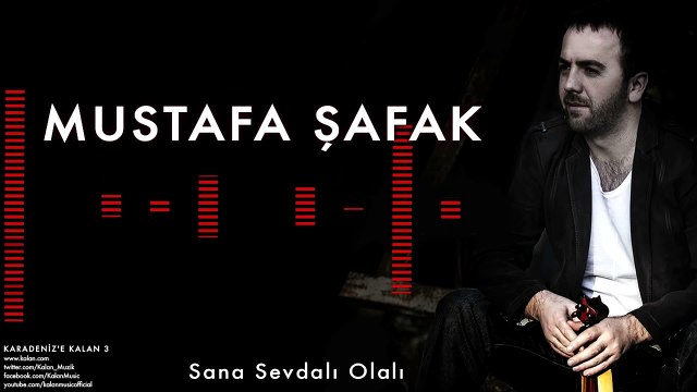 Mustafa Şafak - Sana Sevdalı Olalı [ Karadeniz'e Kalan 3 © 2016 Kalan Müzik ]