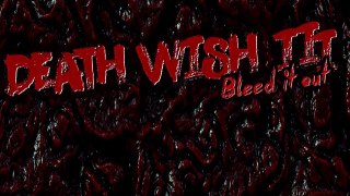 Death Wish III - Bleed it out (demo)