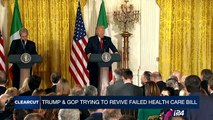 CLEARCUT | Trump and GOP to revive failed health care bill  | Friday, April 21st 2017