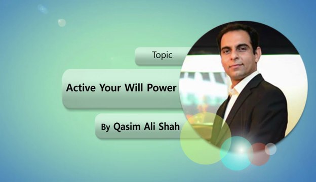 Active your will power - Motivational Video by Qasim Ali Shah