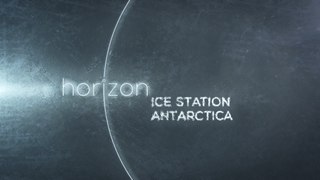 BBC horizon Антарктическая Полярная Станция / Ice Station Antarctica (2016) HD