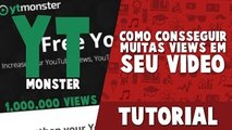 Como CONSEGUIR muitas VISUALIZAÇÕES no seu  VÍDEO do YOUTUBE - YT MONSTER