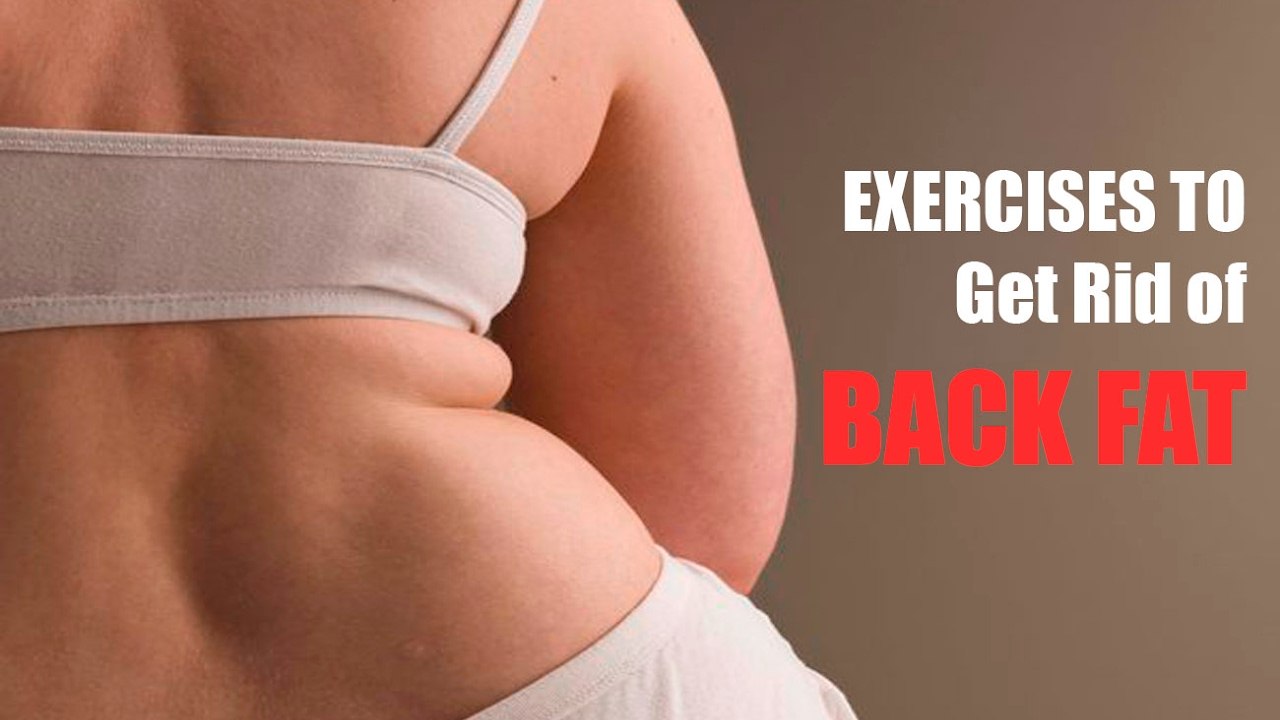 how to get rid of back fat easily and quickly at home