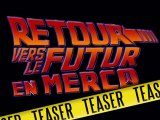 Retour Vers Le Futur En Merco (Teaser)