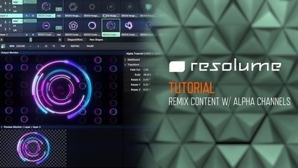 Resolume Arena & Avenue (Tutorial): Remix Content with Alpha Channels