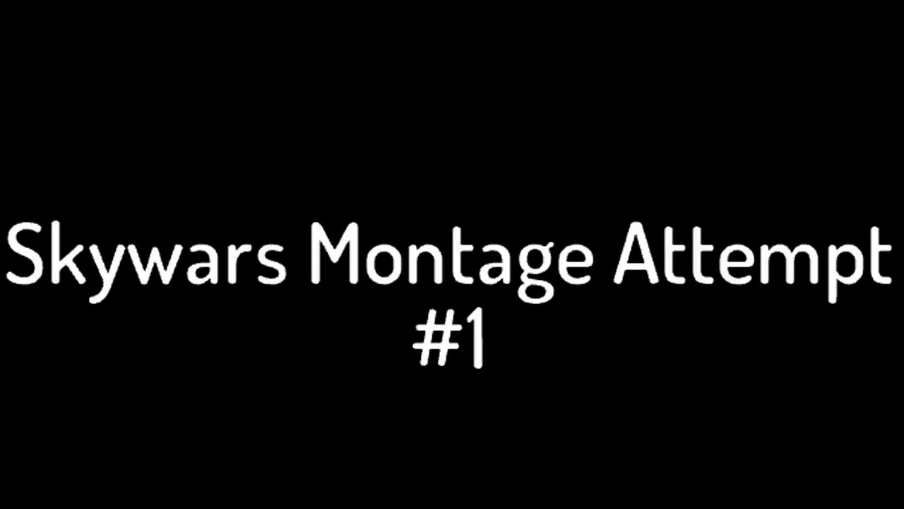 Skywars Montage?