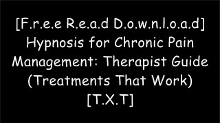 [smpqY.[F.r.e.e R.e.a.d D.o.w.n.l.o.a.d]] Hypnosis for Chronic Pain Management: Therapist Guide (Treatments That Work) by Mark P. JensenRonald A. Havens [Z.I.P]