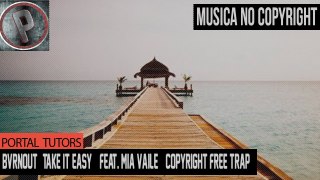 BVRNOUT - Take It Easy (feat. Mia Vaile) Copyright Free Trap