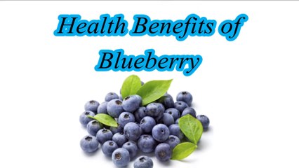 Health Benefits of Blueberry
