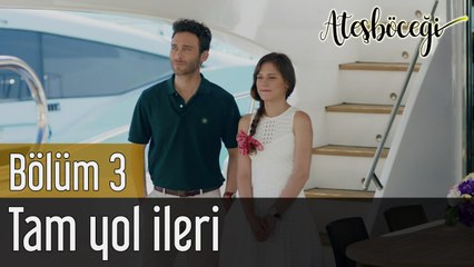 Ateşböceği 3. Bölüm Tam Yol İleri