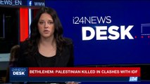 i24NEWS DESK | Bethlehem: Palestinian killed in clashes with IDF | Friday, July 14th 2017