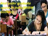 Best under graduate course in India (MIBM GLOBAL)