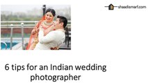 6 tips for an Indian wedding photographer