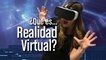 ¿Qué es Realidad Virtual?