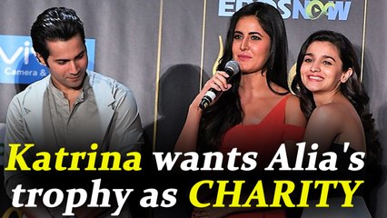 Katrina Kaif wants one of Alia Bhatt's IIFA trophy as CHARITY; Watch Video | FilmiBeat