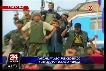 Ollanta Humala: ¿Quién dirigió y ordenó el Andahuaylazo?