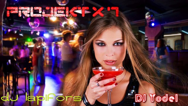 ★ Projekt X 7 MIX part 4/6 ★ DJ Lapifors & DJ Yodel ★ Imprezowa składanka 2017 ★ Vixa Pixa