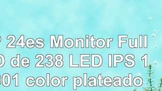 HP 24es  Monitor Full HD de 238 LED IPS 10001 color plateado