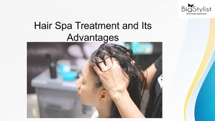 Hair Spa Treatment and Its Advantages