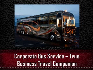 Corporate Bus Service – True Business Travel Companion