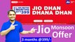 Jio Dhan Dhana Dhan Monsoon Offer for 3 Months Again @399/-