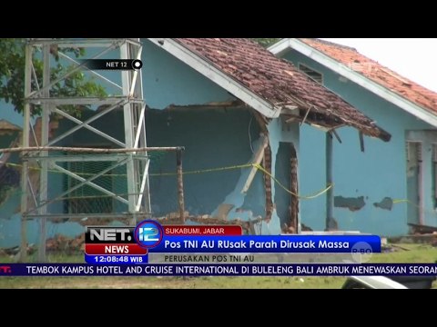 Pos TNI AU Dirusak Warga di Sukabumi - NET12
