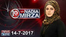 10pm with Nadia Mirza | 14 July-2017| Farogh Naseem | Waseem Akhtar | Aajiz Dhamrah | Ali Raza Abidi |
