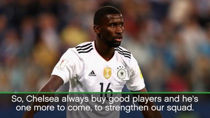 Rudiger strengthens Chelsea's squad - Ferreira