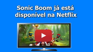 Sonic Boom já está disponível na Netflix