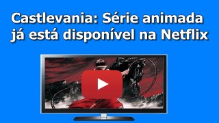 Castlevania: Série animada já está disponível na Netflix
