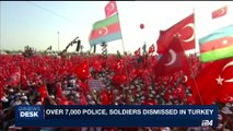 i24NEWS DESK | Over 7,000 police, soldiers dismissed in Turkey | Friday, 14th July 2017