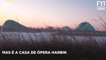 A casa de ópera futurista: Harbin Opera House