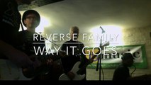 Reverse Family - Way It Goes
