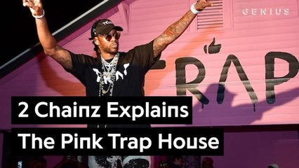 2 Chainz Explains How He Brought His Pink Trap House To Life