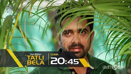 Tatlı Bela 122.Bölüm Fragmanı - 7 Temmuz Cuma