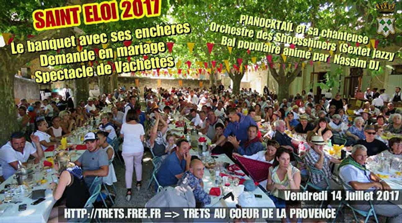 ST ELOI 2017 - Journee 14 juillet 2017 TRETS  : Banquet, demande en mariage, vachettes, soirée musicale