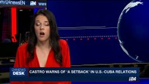 i24NEWS DESK | Castro warns of 'a setback' in U.S.-Cuba relations | Saturday, July 15th 2017
