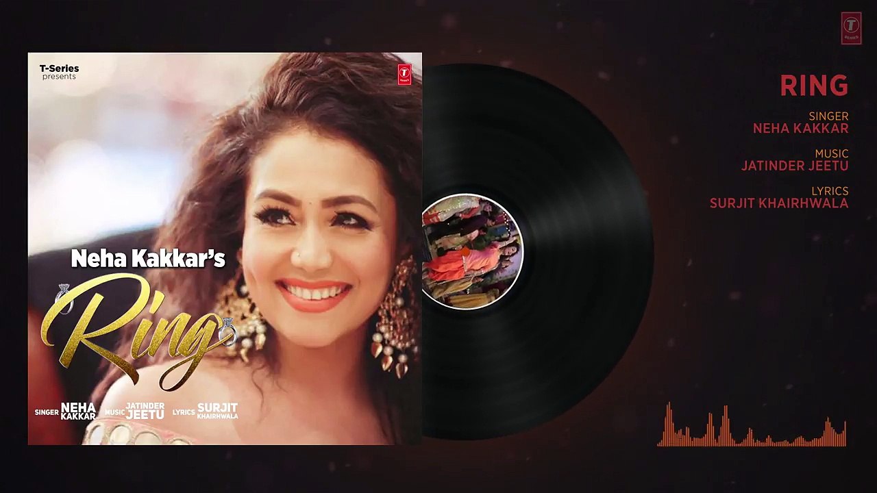 Neha Kakkar- Ring Full Audio Song - Jatinder Jeetu - New Punjabi Song 2017