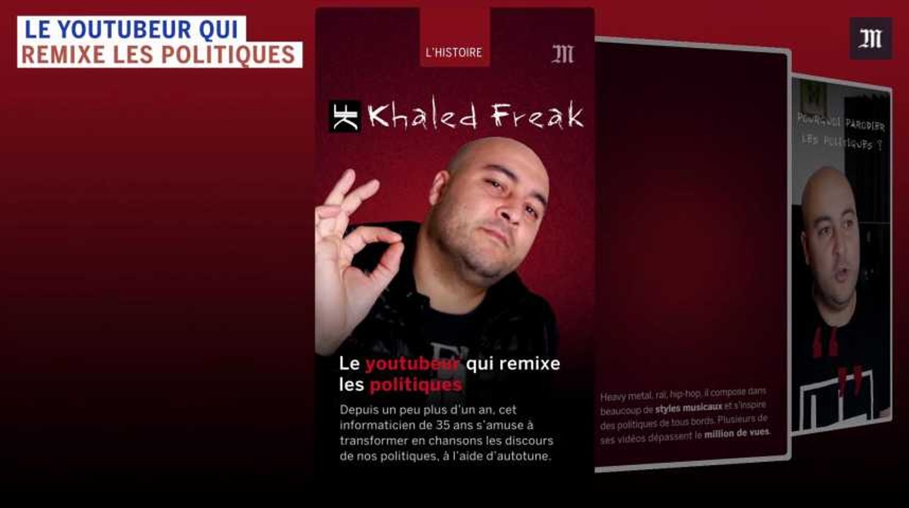 Khaled Freak, le youtubeur qui remixe les politiques