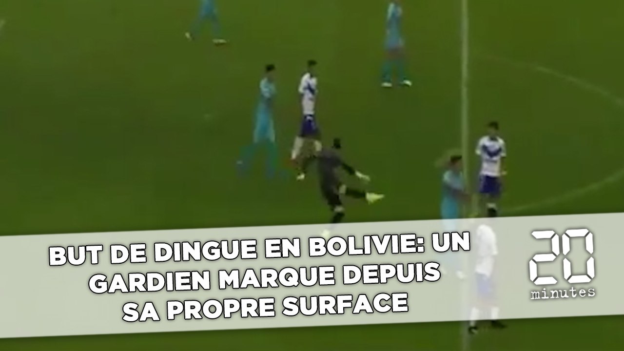 But de dingue en Bolivie: Un gardien marque depuis sa propre surface