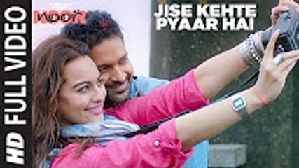 Jise Kehte Pyaar Hai Full Video Song _ Noor _ Sonakshi Sinha _ Amaal Mallik _ Sukriti Kakar