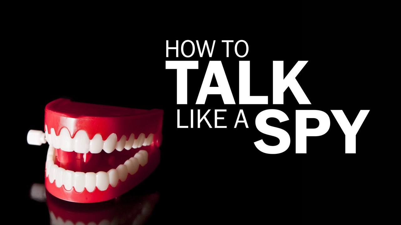 How to talk like a spy