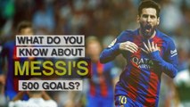 Lionel Messi's 500 Barcelona goals - quiz