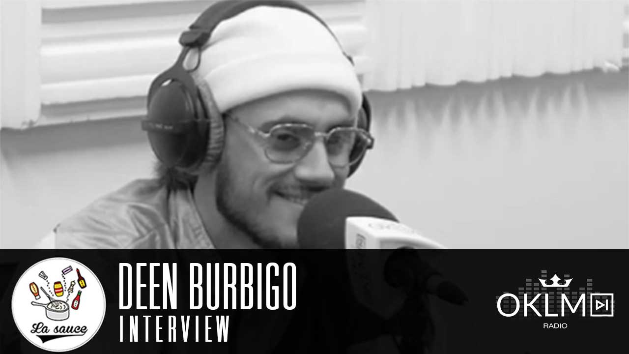 #LaSauce - Invité : DEEN BURBIGO sur OKLM Radio 31/03/2017