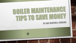 Boiler Maintenance Tips To Save Money